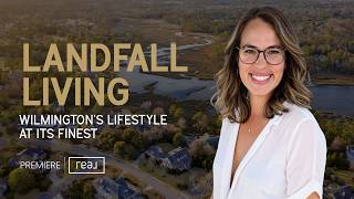 Landfall Living: Wilmington’s Lifestyle at Its Finest