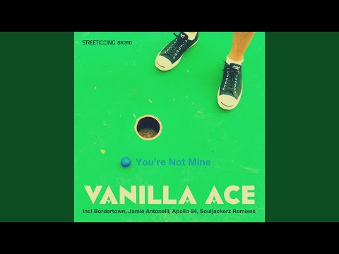Vanilla Ace — You're Not Mine (Apollo 84 Remix)