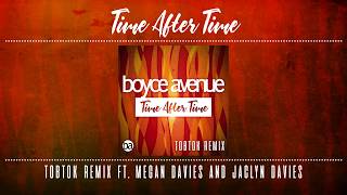 Boyce Avenue - Time After Time (Tobtok Remix) ft. Megan Davies & Jaclyn Davies chords