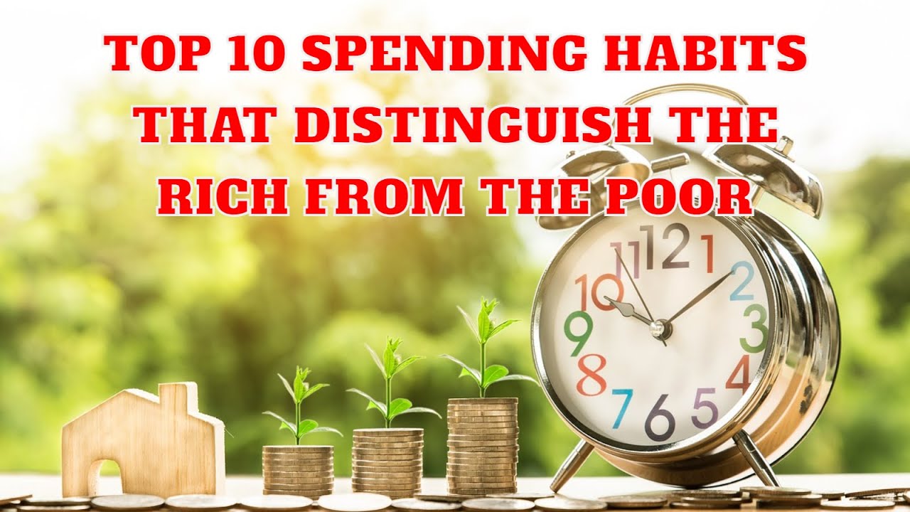 Top 10 Spending Habits That Distinguish the Rich from the Poor - YouTube