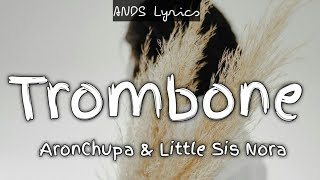 AronChupa & Little Sis Nora - Trombone(Lyrics)
