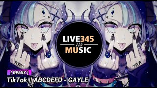 TIKTOK🔥 || GAYLE - ABCDEFU [REMIX] MARK512 Remix - LIVE345MUSIC