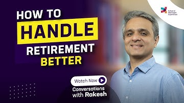 How to handle retirement better |Episode 131|Conversations with Rakesh|