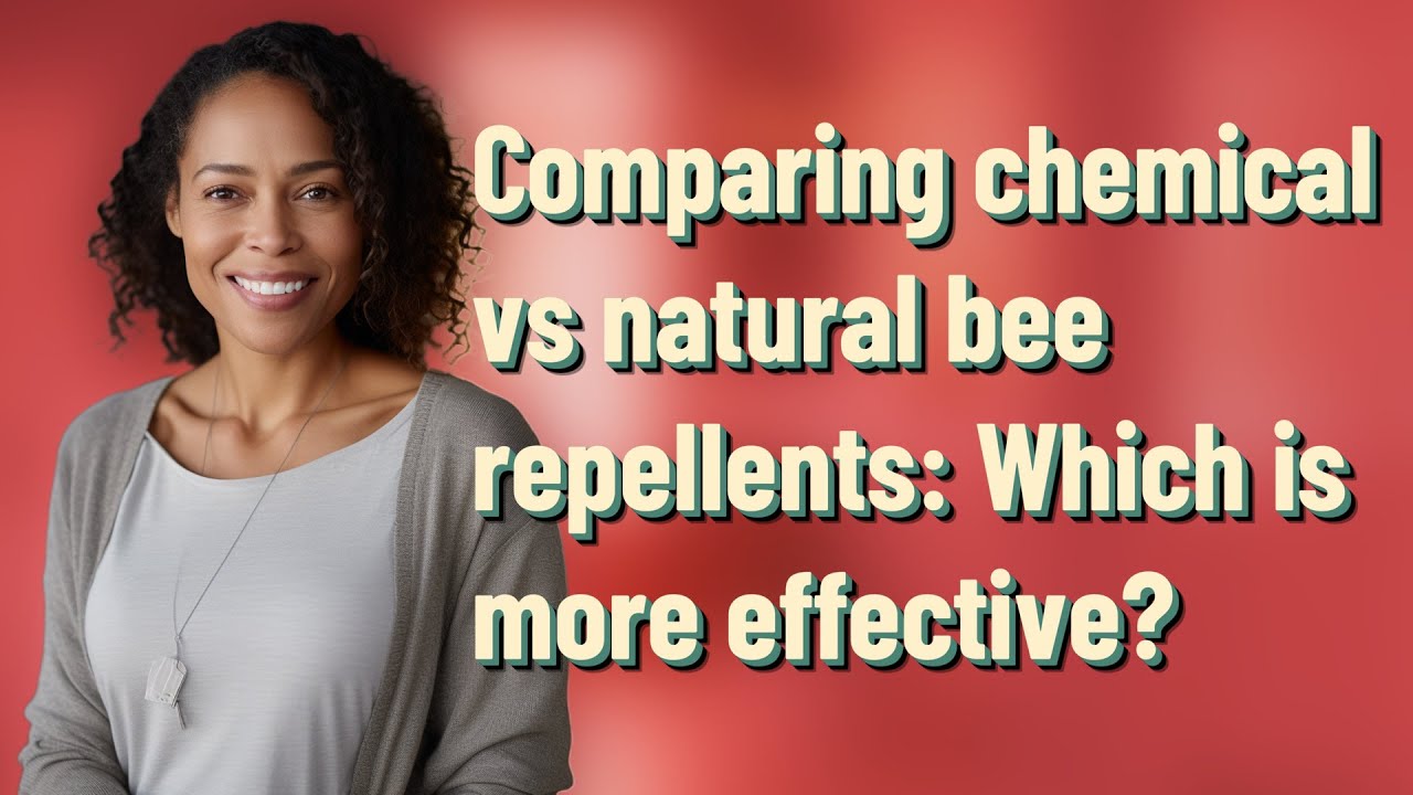Comparing chemical vs natural bee repellents: Which is more effective?