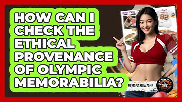 How Can I Check The Ethical Provenance Of Olympic Memorabilia? - The Memorabilia Zone