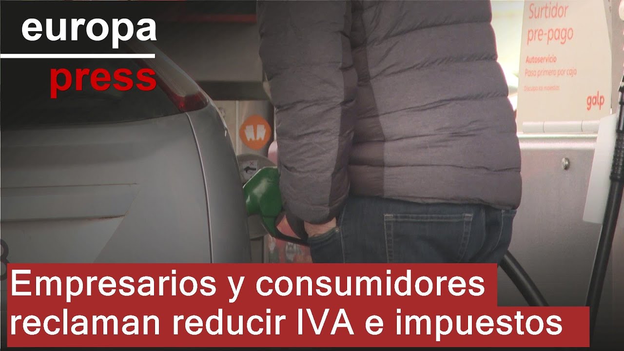 Empresarios y consumidores piden una bajada del IVA y de los impuestos sobre hidrocarburos
