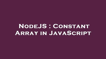 NodeJS : Constant Array in JavaScript