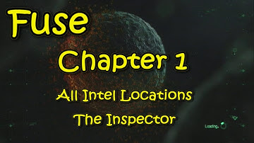 Fuse - All Intel Locations - The Inspector - Chapter 1