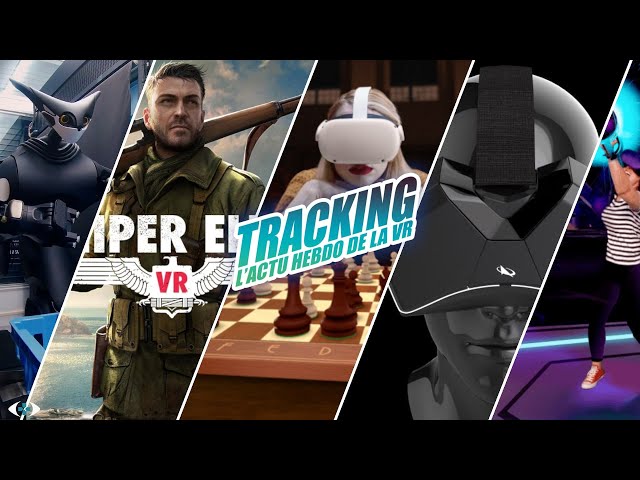 Tracking #56 : Sniper Elite VR, nouveau casque VR Roscosmos, VRChat...