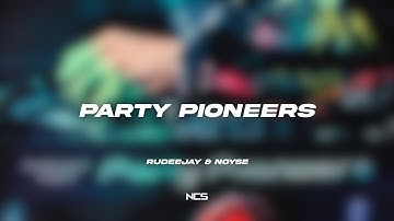 Rudeejay & NOYSE - Party Pioneers [NCS Lyrics]
