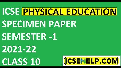 ICSE SEMESTER -1 SPECIMEN PAPER PHYSICAL EDUCATION 2021-22
