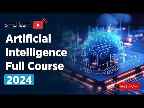 🔥 Artificial Intelligence Full Course 2024 | 🔴LIVE | AI & Machine Learning Full Course | Simplilearn
