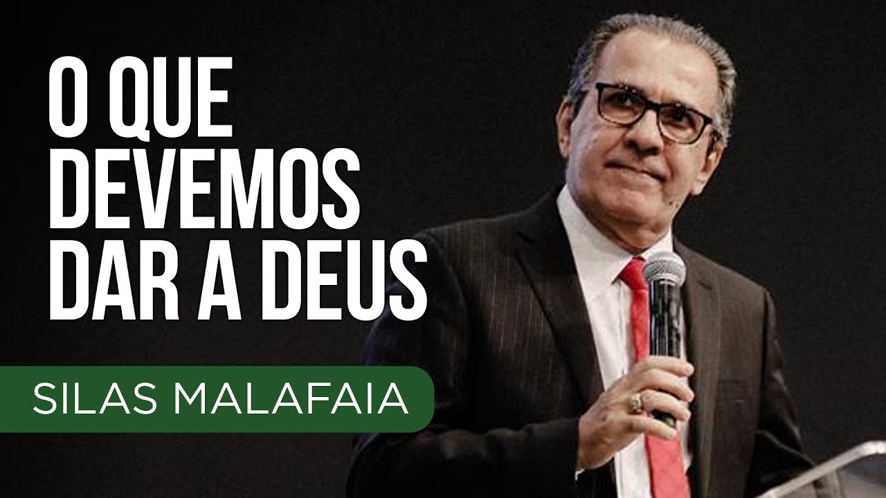 Pastor Silas Malafaia – O que devemos dar a Deus