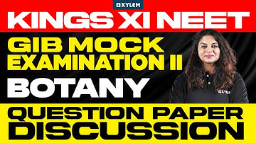 Kings 11 NEET GIB Mock Examination II | Botony- Question Paper Discussion