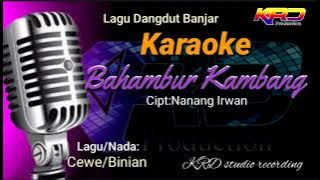 Karaoke:Bahambur Kambang (Nada Binian)    Cipt:Nanang Irwan