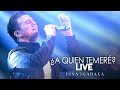 Issa Gadala | A Quién Temeré? | En Vivo