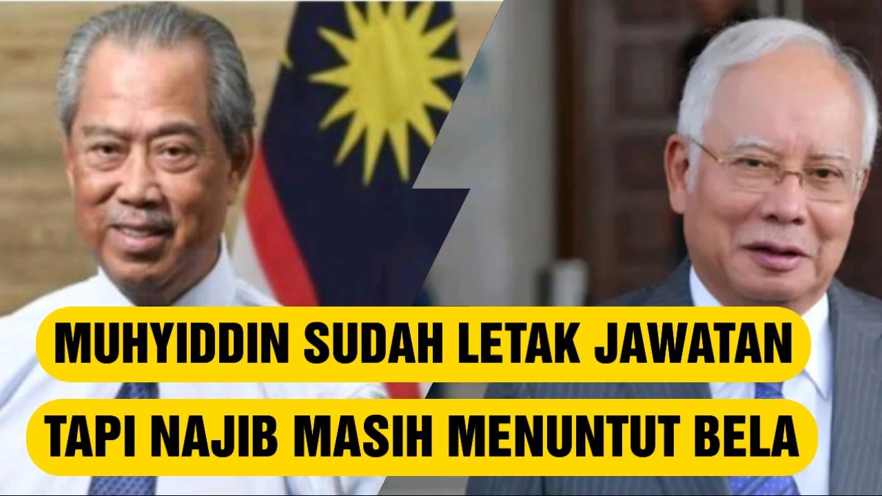 Berita Paling Mengejutkan Walaupun Muhyiddin Sudah Letak Jawatan Dia Masih Dituntut2 Oleh Najib Youtube