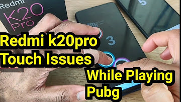 Redmi k20/k20 pro touch issues while playing pubg