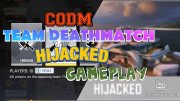 CODM TEAM DEATHMATCH GAMEPLAY || MAP: HIJACKED