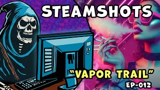 Steam Shots - Vapor Trail - EP012