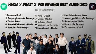 For Revenge x Hindia feat .Feast - Best Playlist 2025 | Full Satu Jam Playlist | Lagu Terbaik Santai