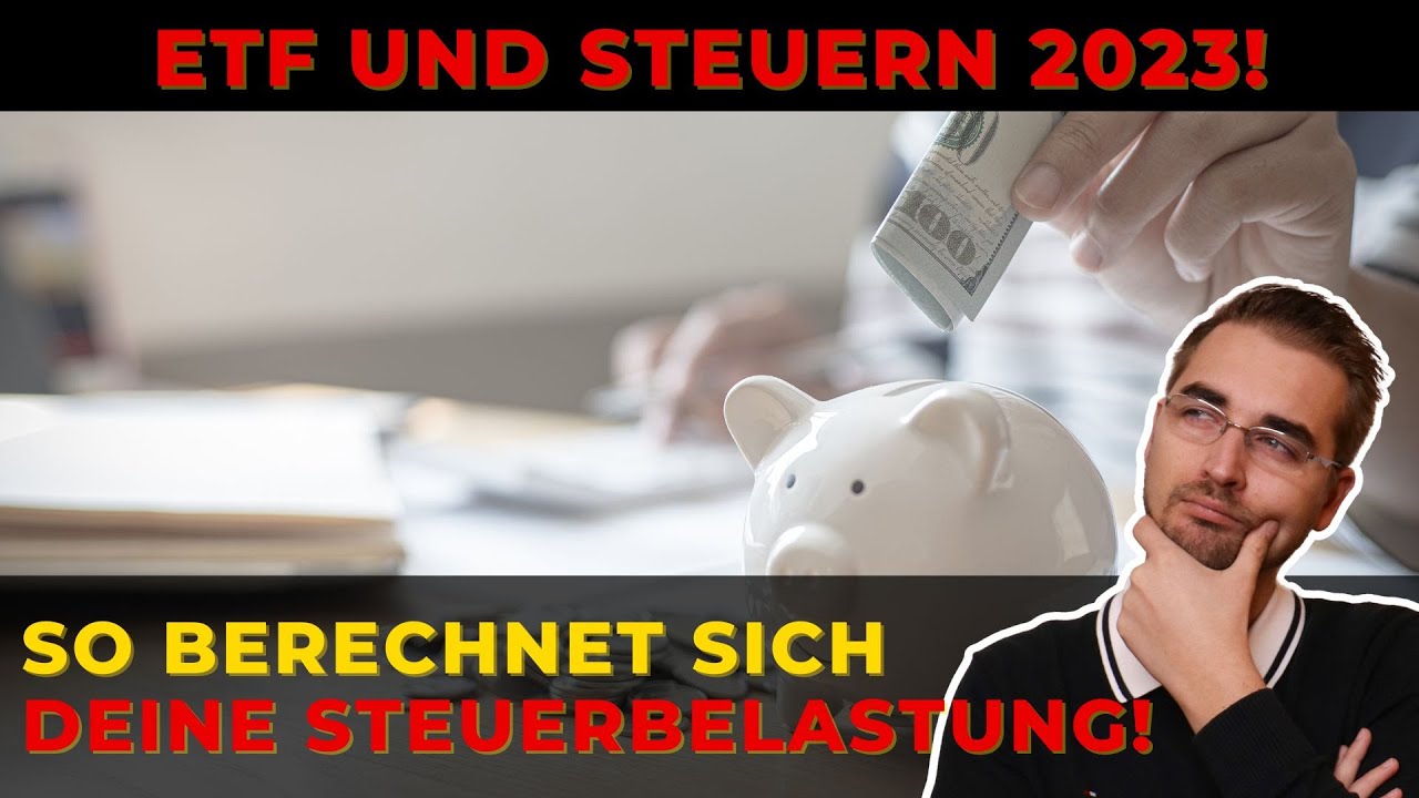 ETF und Steuern 2023: So berechnest du die Vorabpauschale und die Steuerbelastung - YouTube