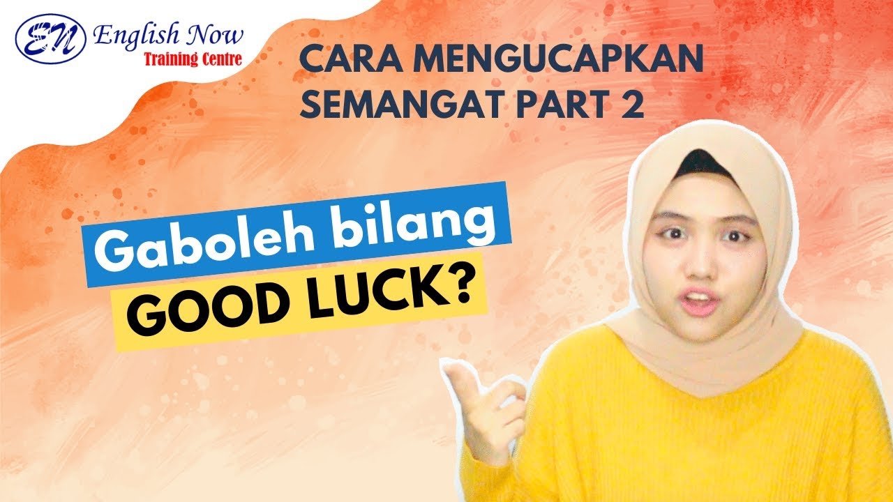 [Part 2] 7 Cara mengucapkan SEMANGAT dalam Bahasa Inggris yang benar