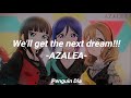 We'll get the next dream!!! -AZALEA- Sub Español
