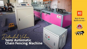 Semi Automatic Chain link fencing machine - DETAILED VIDEO | Kolheshwari Industries 2021