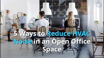 Reduce HVAC Noise in an Open Office