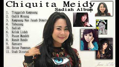 Video Mix - Lagu Minang Terbaru Chiquita Meidy - Sadiah FULL ALBUM Terbaik 2017 - Playlist 