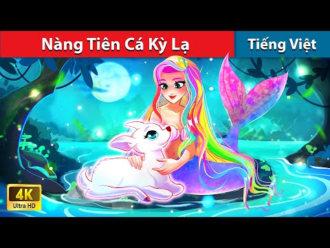 #2023 Nàng Tiên Cá Kỳ Lạ 🧜‍♀️ Truyện Cổ Tích Việt Nam | WOA – Fairy Tales Tiếng Việt