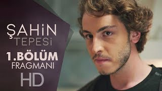 Şahin Tepesi 1 Bölüm Fragmanı