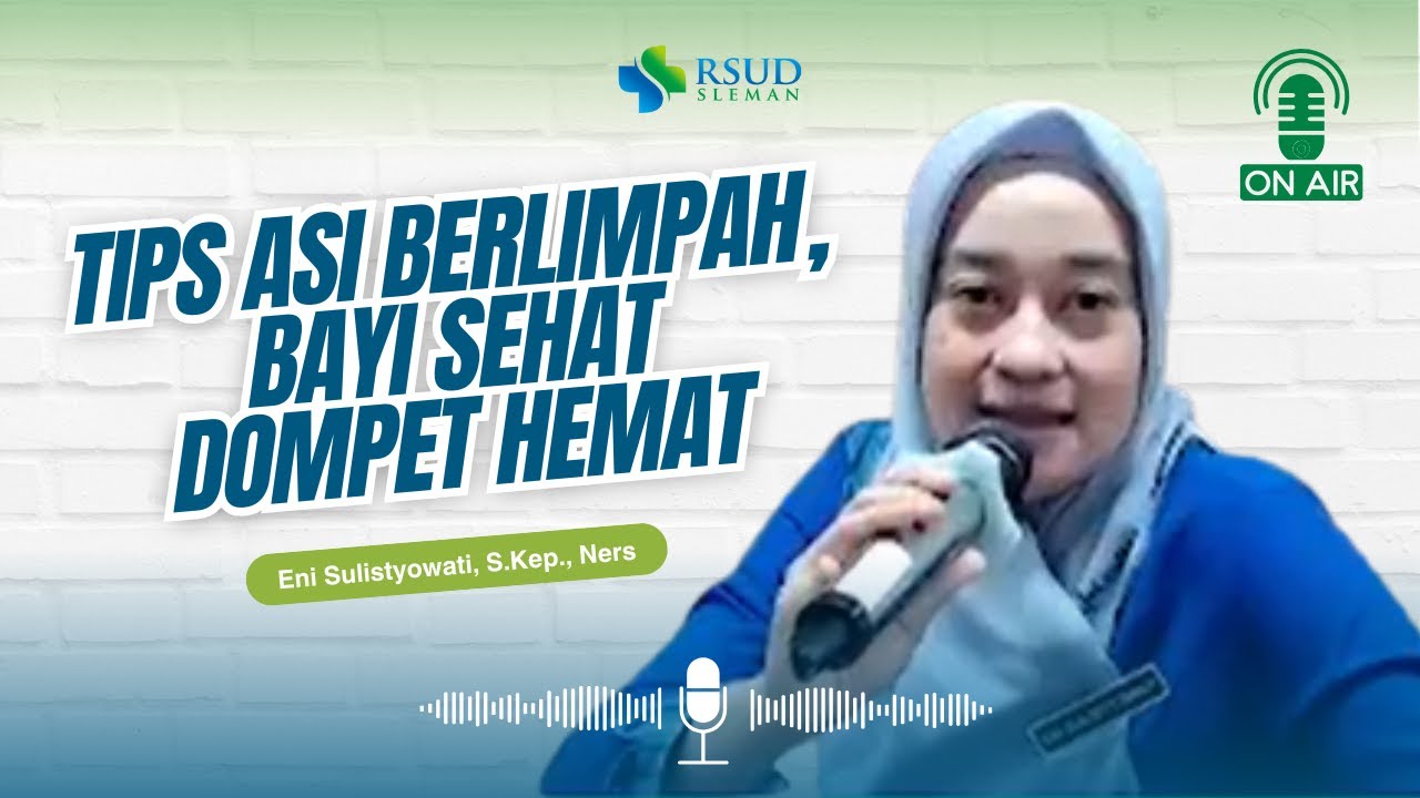 Tips Asi Berlimpah, Bayi Sehat Dompet Hemat bersama Eni Sulistyowati, S.Kep., Ners