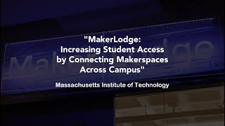 MakerLodge: Increasing Student Access by Connecting Makerspaces Across Campus