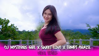DJ MYSTERIUS GIRL X SWEET LOVE X TRMPT BRAZIL - VIRAL TIKTOK