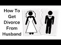 How to Get Divorce From Husband!