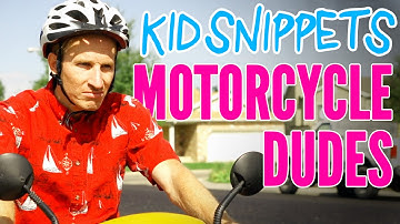Kid Snippets: "Motorcycle Dudes" (Imagined by Kids)
