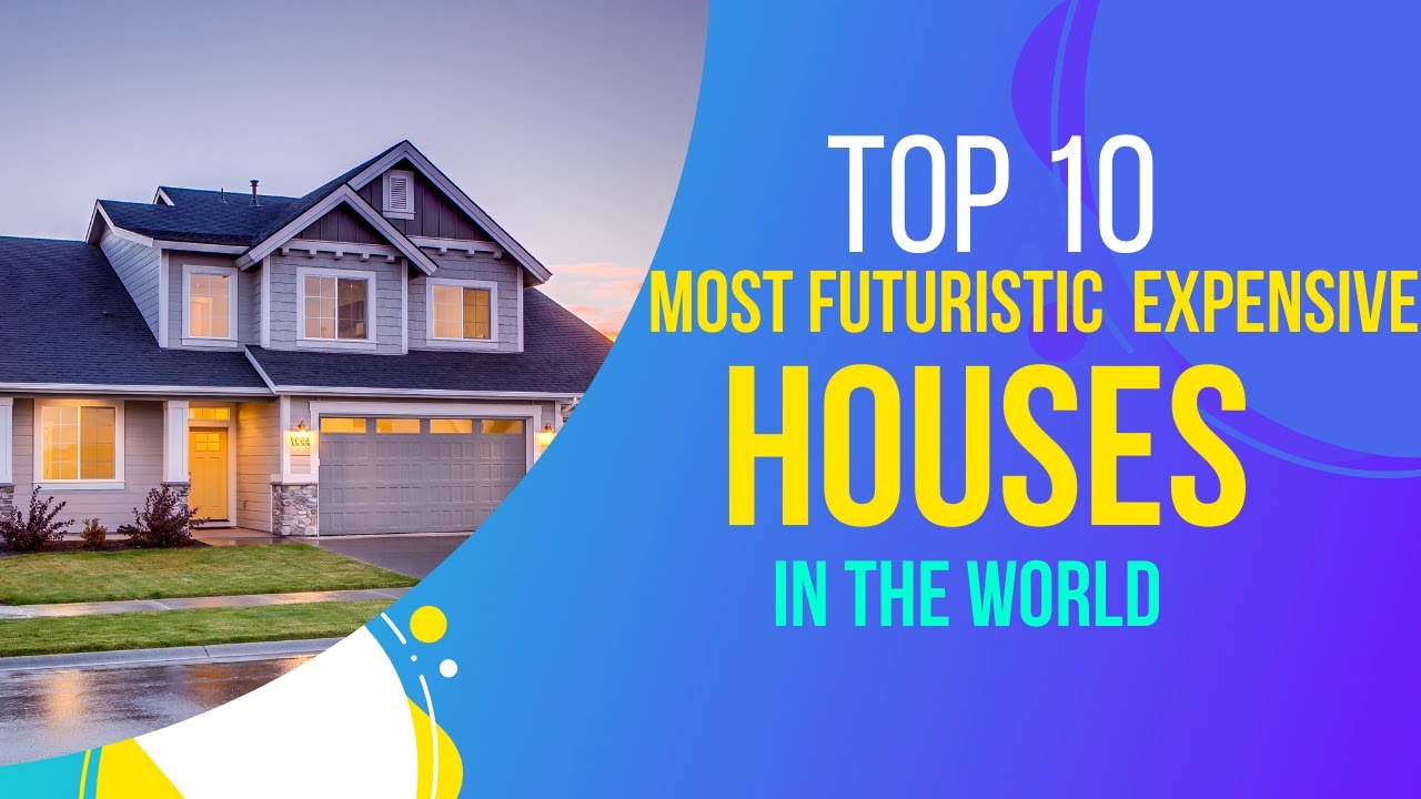 Top 10 most futuristic houses in the world - YouTube