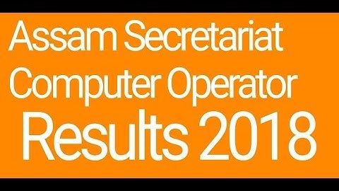 assam secretariat computer operator result 2018
