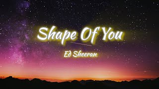 Ed Sheeran - Shape Of You (lyrics)