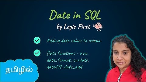 Date in SQL | Date Functions | SQL in Tamil | Logic First Tamil