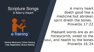 A Merry Heart | Proverbs 17:22 & 16:24 | Scripture Songs | Medical Missionary Online Training