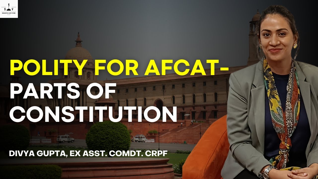Polity for AFCAT: 01 I Most Important I Divya Gupta (Ex-Asstnt. Commandant, CRPF) I Shaurya & Vivek