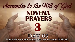 DAY THREE SURRENDER TO THE WILL OF GOD NOVENA PRAYERS - LET JESUS TAKE CARE OF EVERYTHING