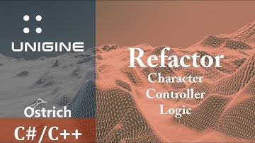 UNIGINE TUTORIAL : Character Controller Refactoring