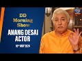 DD Morning Show | Anang Desai | Actor | 16th May 2024