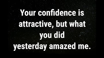 💌 Your confidence is attractive, but what you... current thoughts and feelings