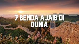 7 BENDA AJAIB DUNIA // WORLD SEVEN WONDERS