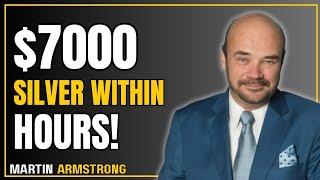 $7,000 SILVER PRICE ALERT | GOLD & SILVER HOLDERS MUST WATCH THIS NOW | MARTIN ARMSTRONG WARNING